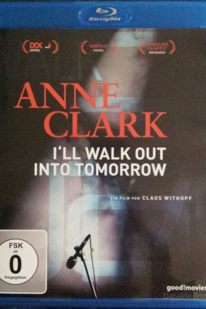 Anne Clark: I'll Walk Out Into Tomorrow kinox