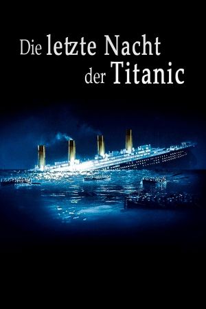 Die letzte Nacht der Titanic kinox